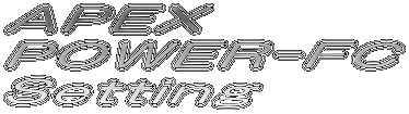 APEX�@ POWER-FC Setting 
